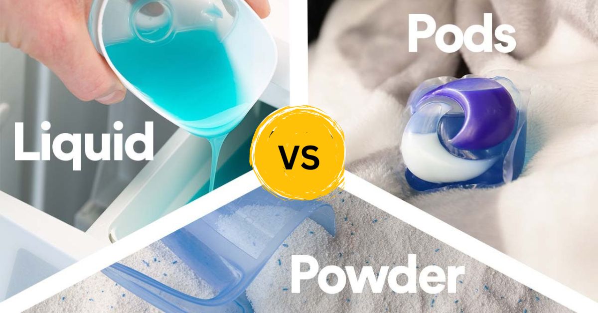 Powder vs Liquid Laundry Detergent vs Pods What to Choose?